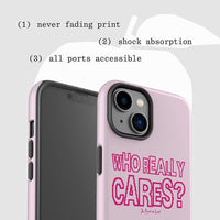 who really cares tough iPhone case - In Print We Trust