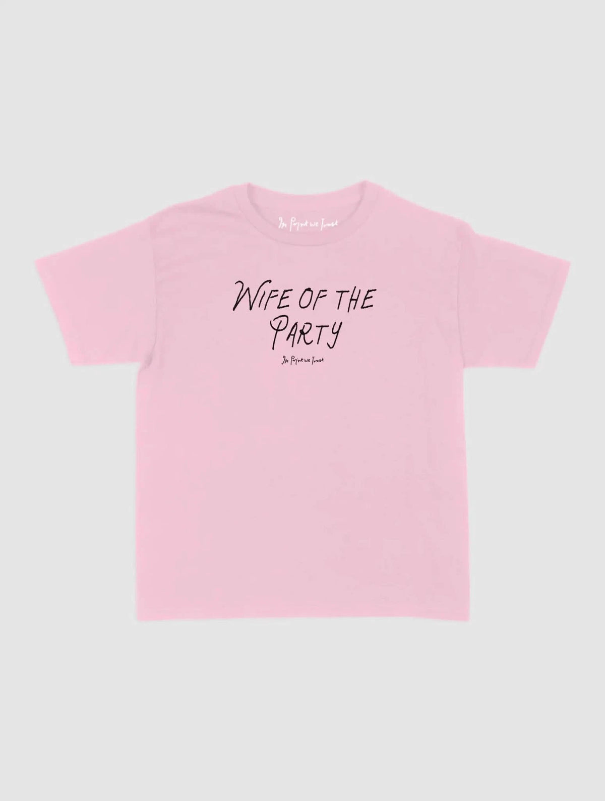 wife of the party baby tee - In Print We Trust