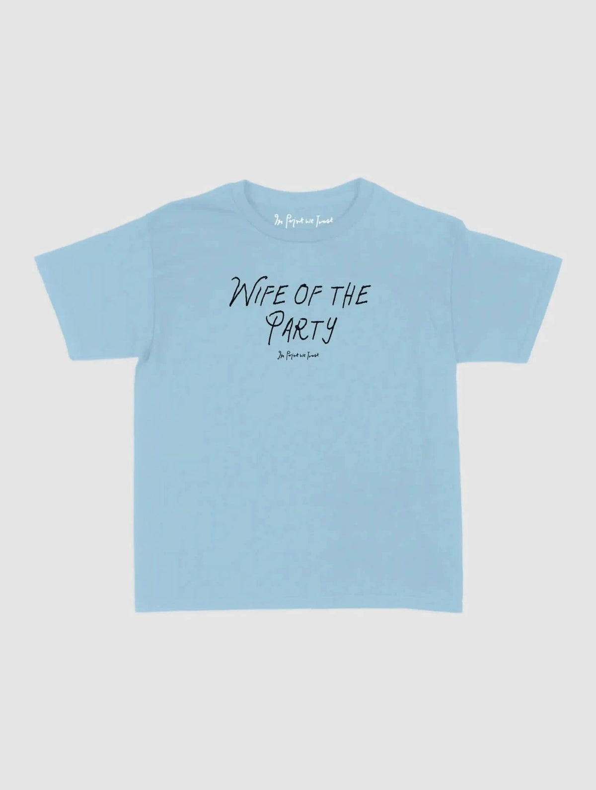wife of the party baby tee - In Print We Trust