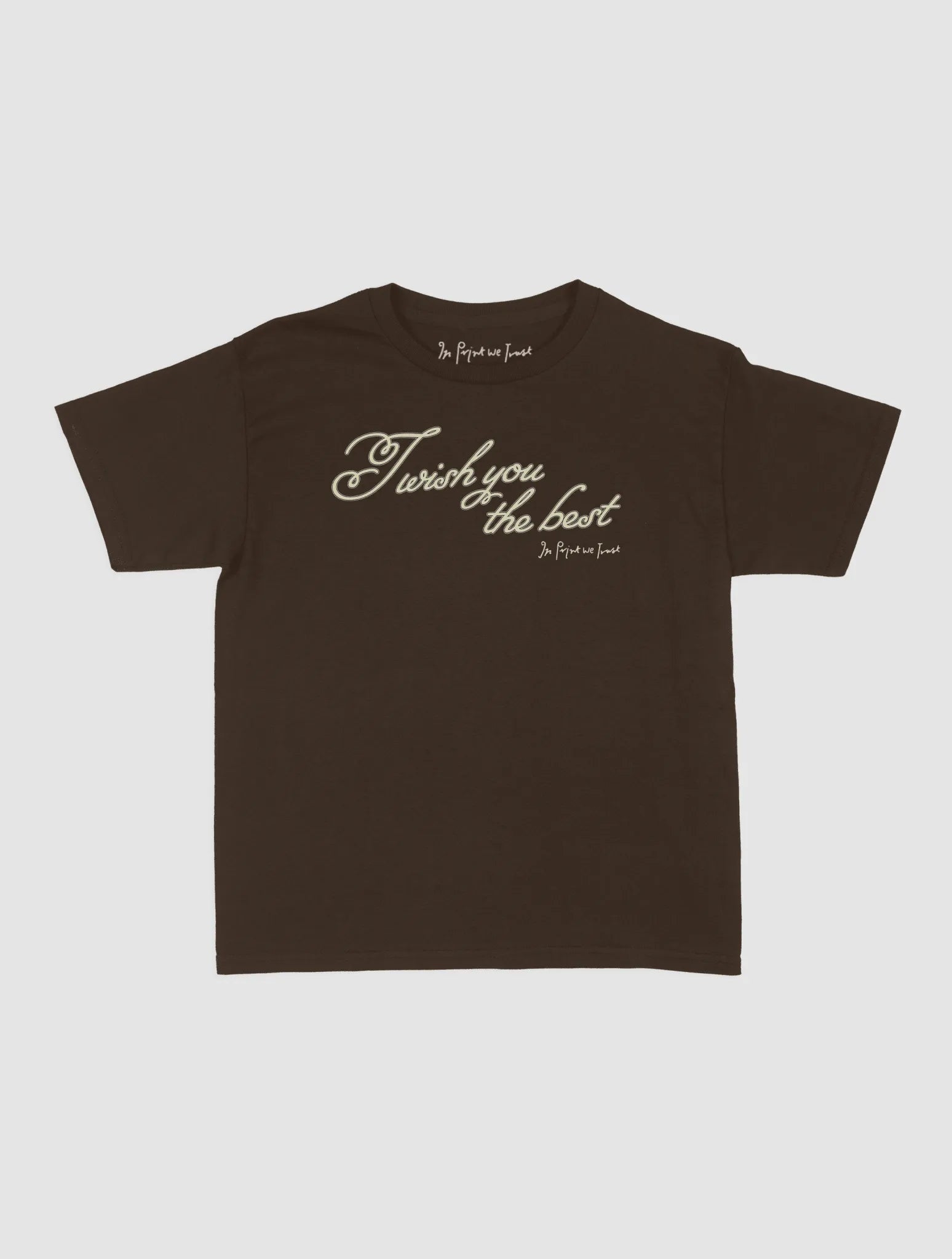 wish you the best baby tee - In Print We Trust