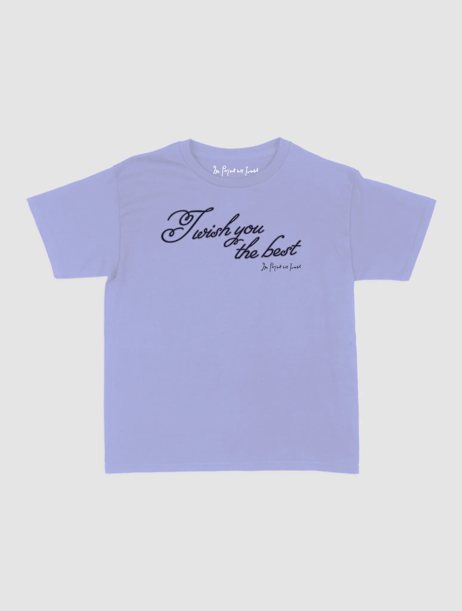 wish you the best baby tee - In Print We Trust