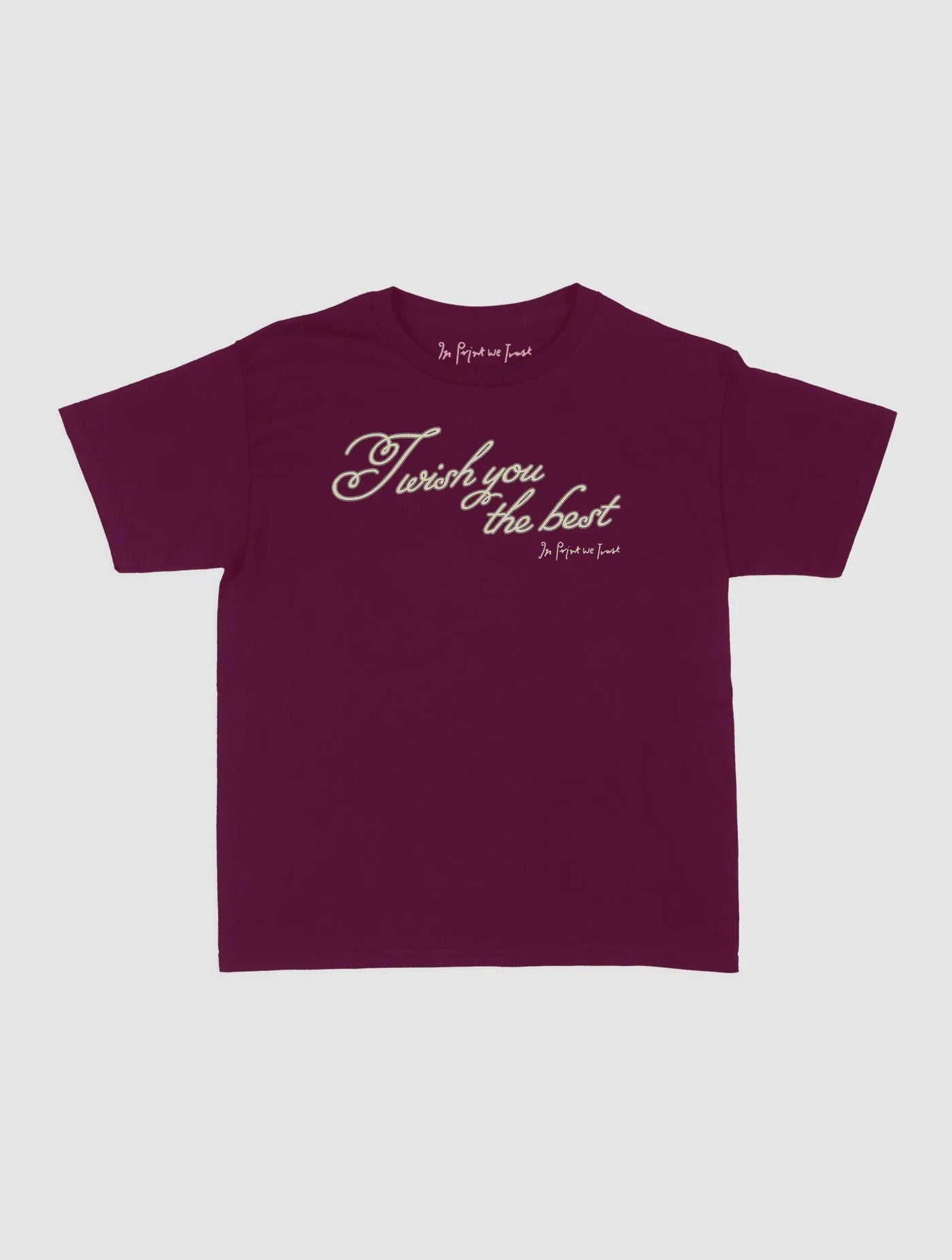 wish you the best baby tee - In Print We Trust