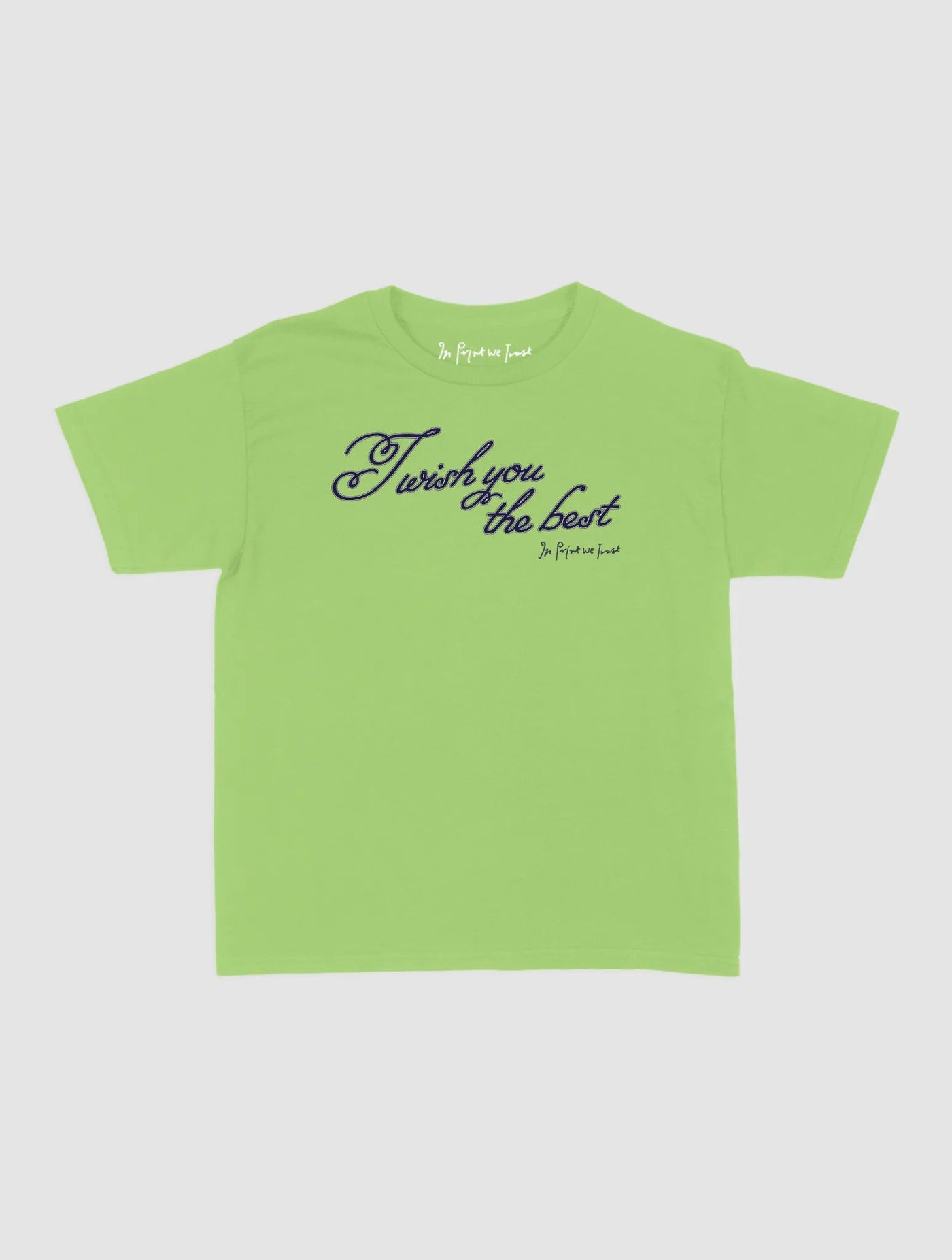 wish you the best baby tee - In Print We Trust