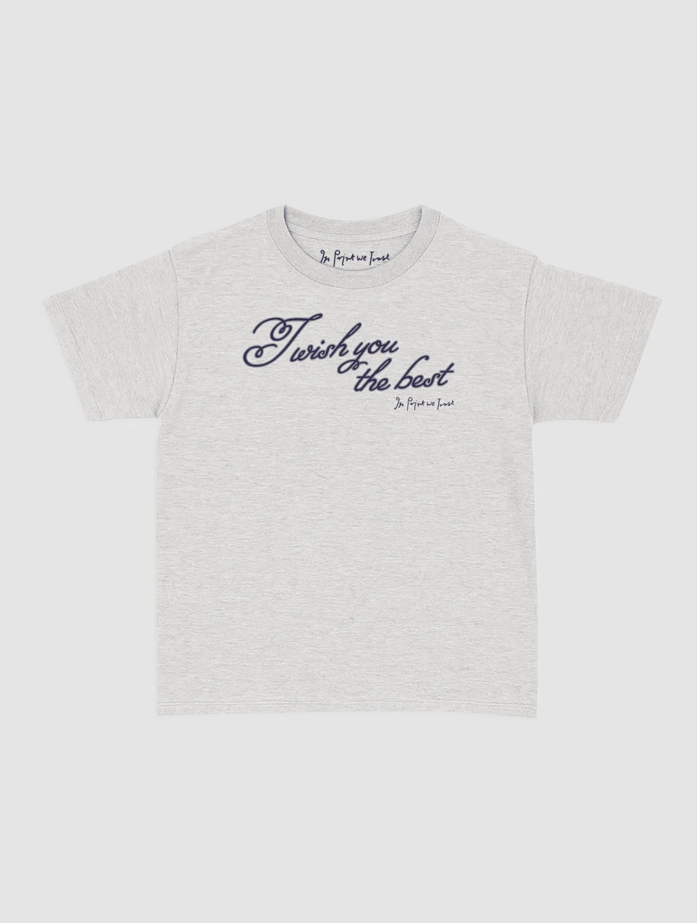 wish you the best baby tee - In Print We Trust