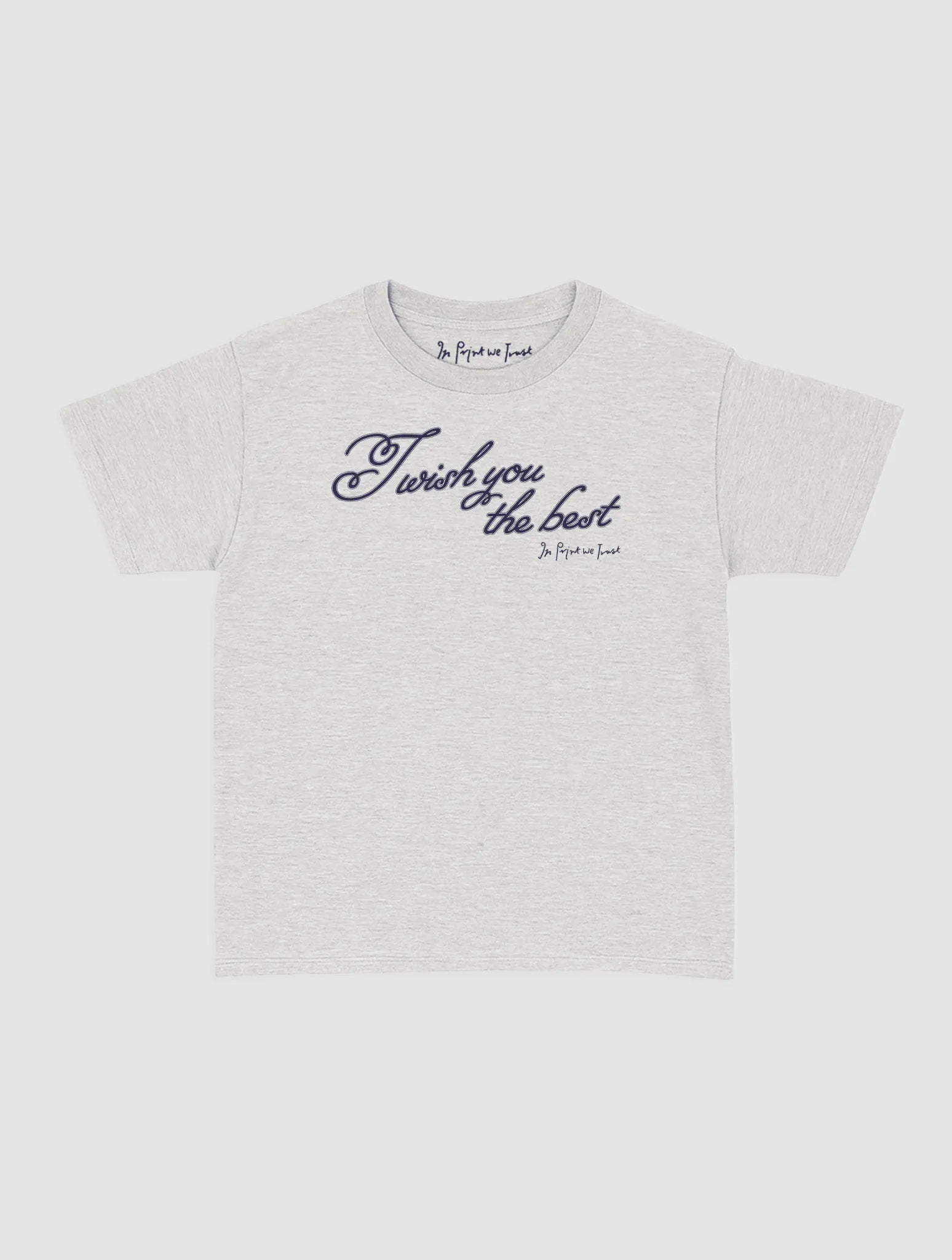 wish you the best baby tee - In Print We Trust