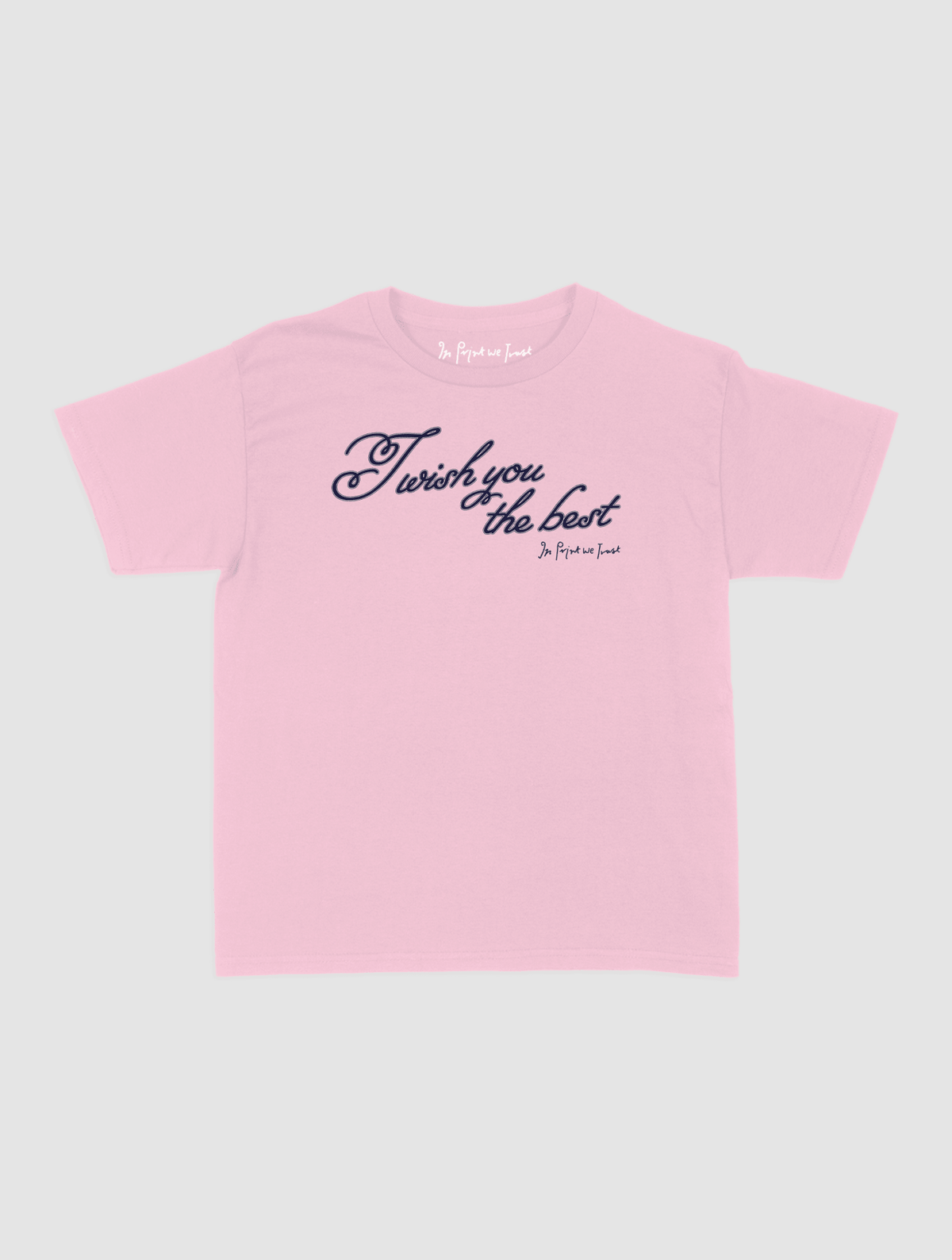 wish you the best baby tee - In Print We Trust