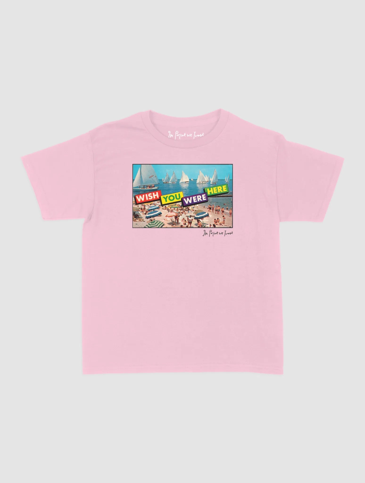 wish you were here baby tee - In Print We Trust