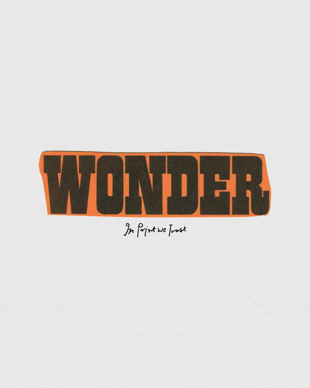 wonder heavyweight tee - In Print We Trust
