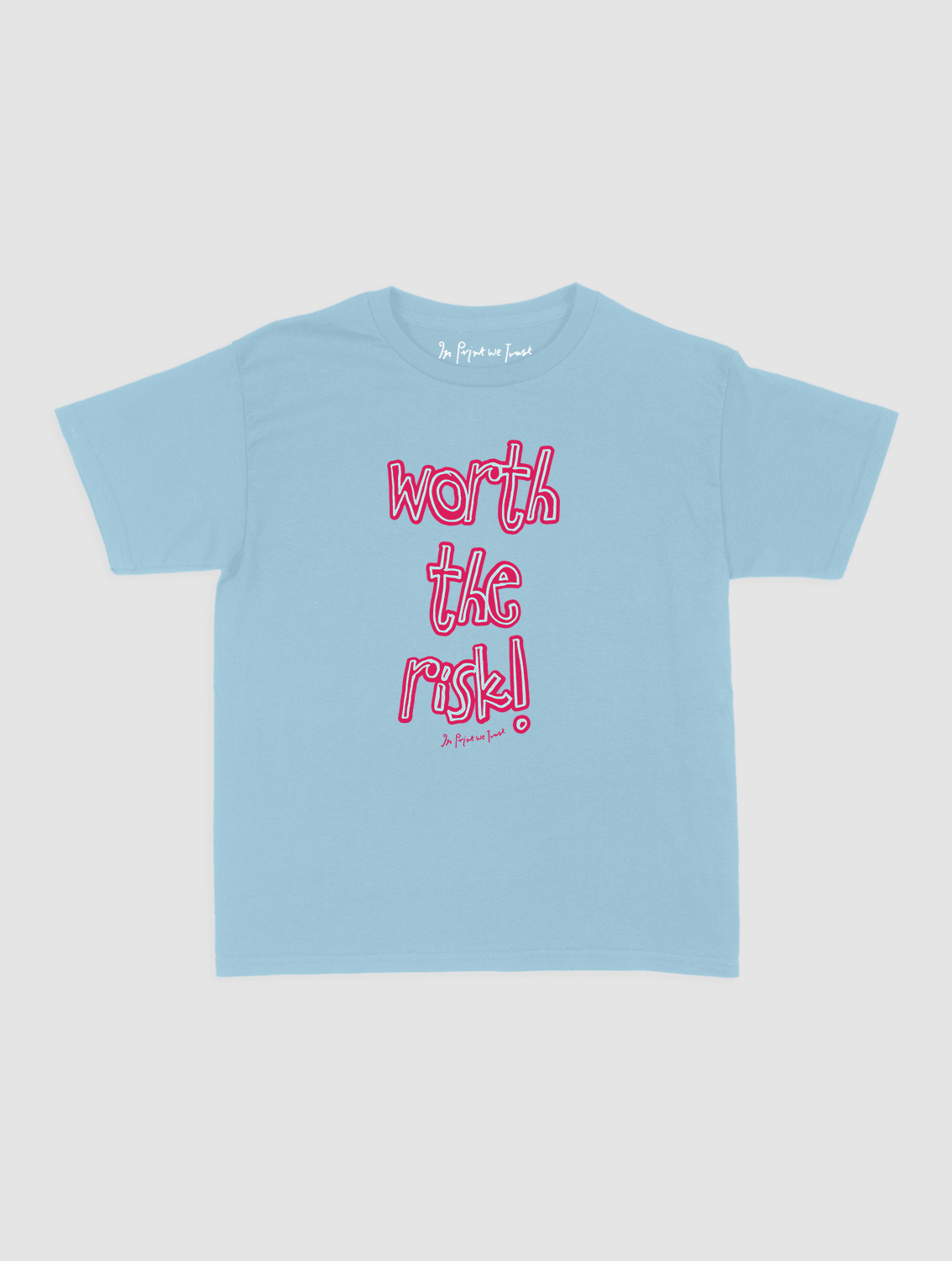 worth the risk! baby tee - In Print We Trust