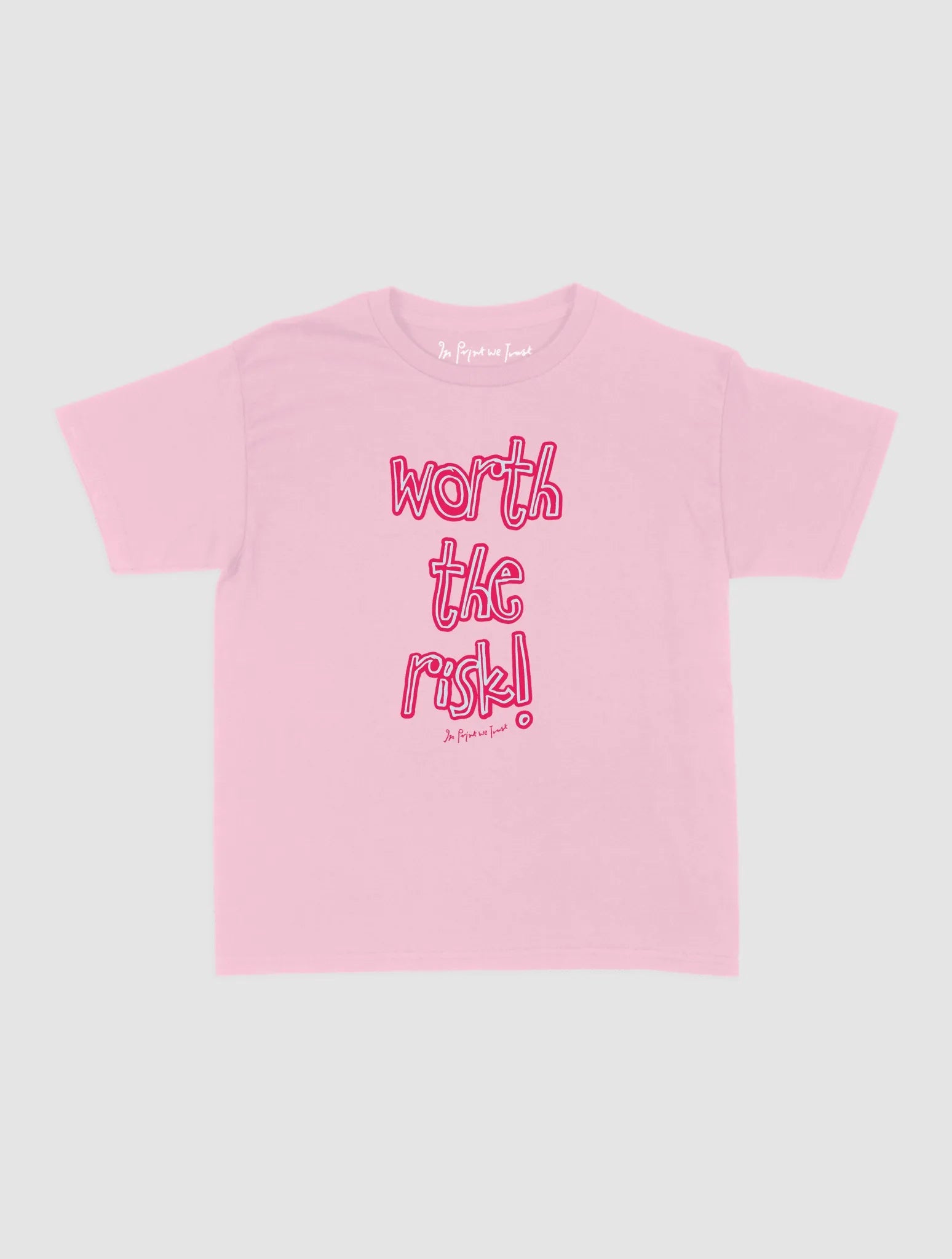 worth the risk! baby tee - In Print We Trust