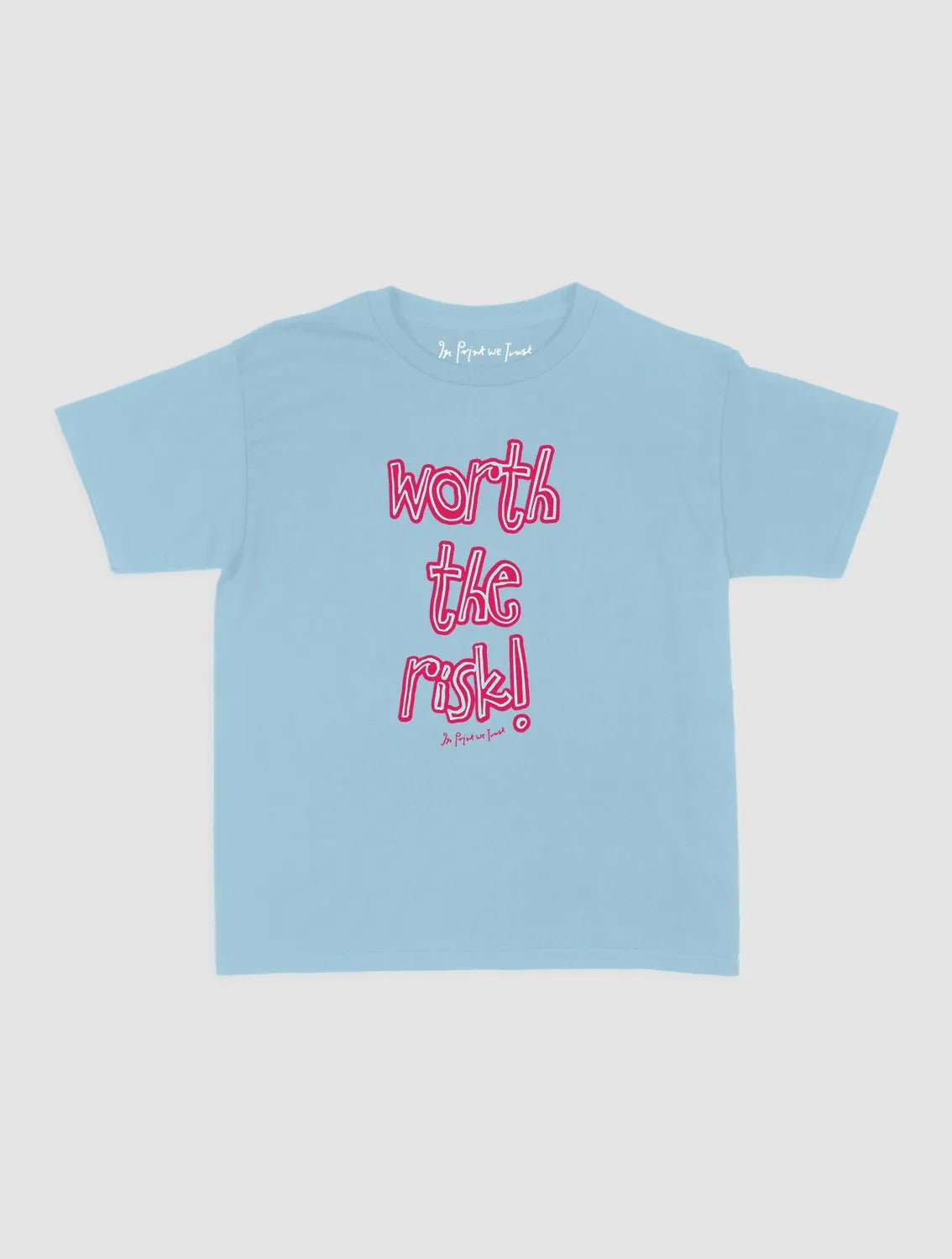 worth the risk! baby tee - In Print We Trust
