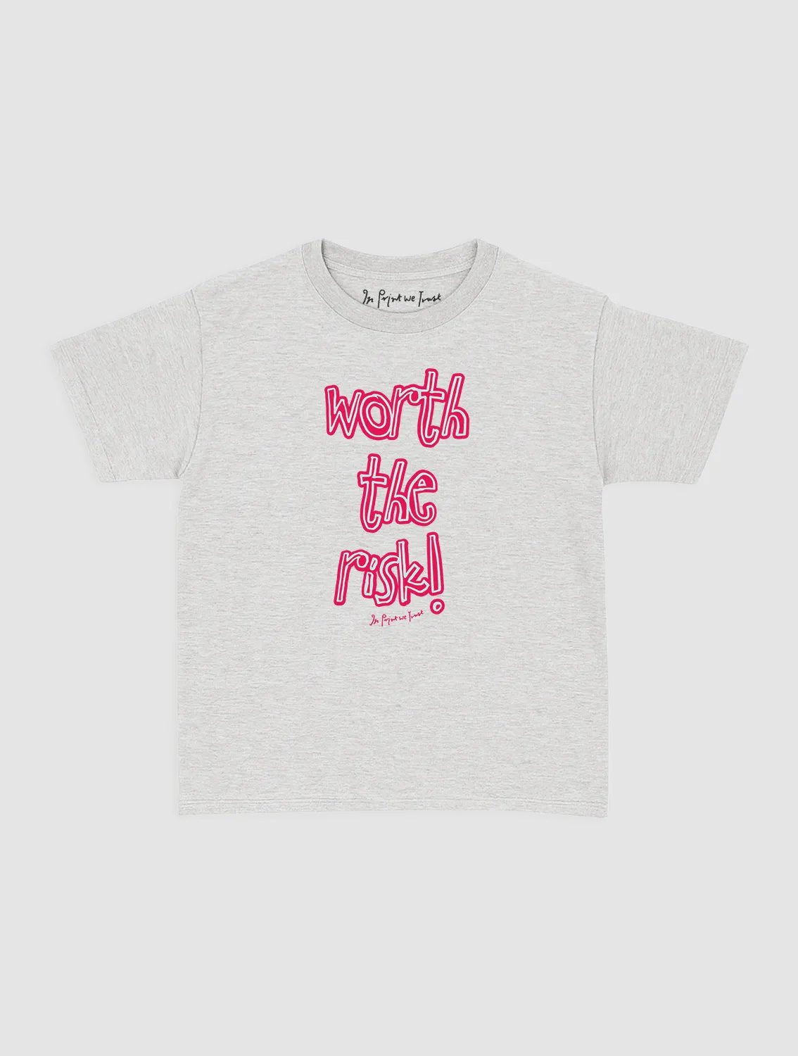 worth the risk! baby tee - In Print We Trust