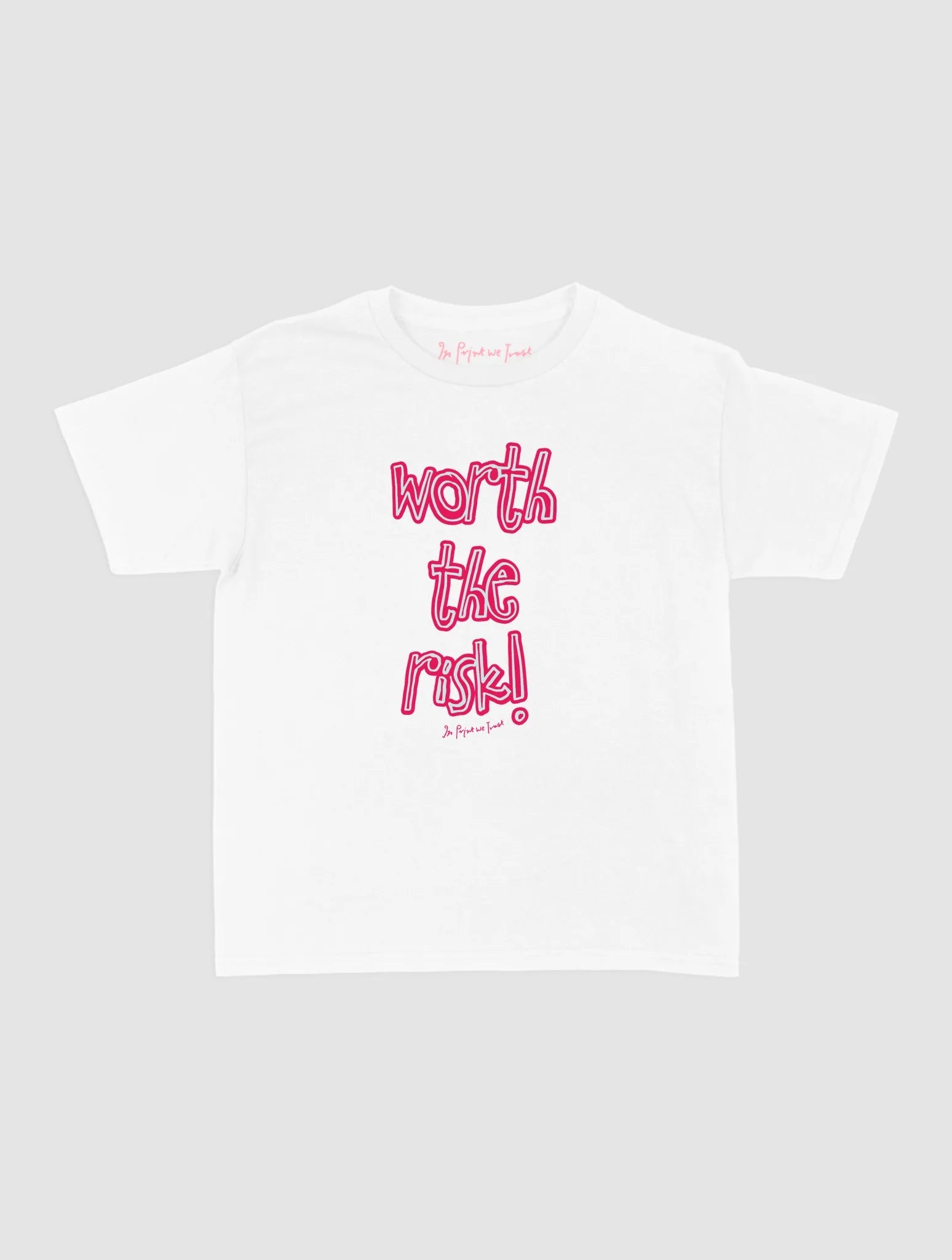 worth the risk! baby tee - In Print We Trust
