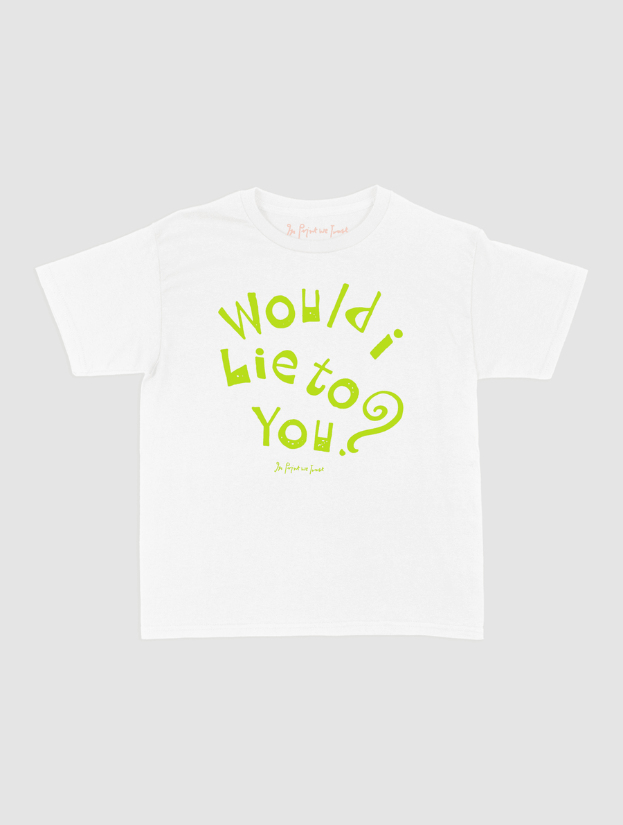 would i lie to you baby tee - In Print We Trust