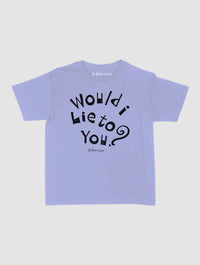 would i lie to you baby tee - In Print We Trust