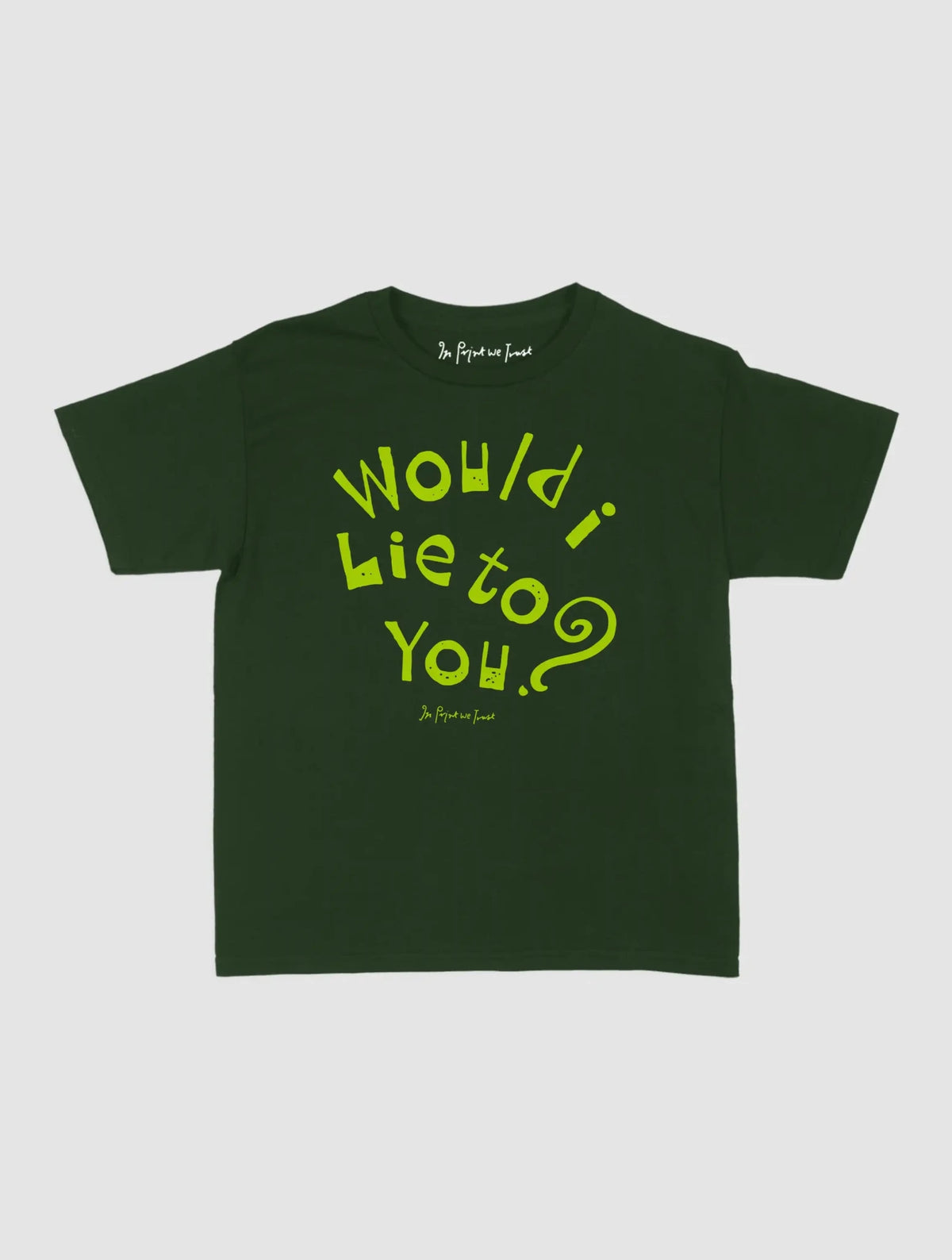would i lie to you baby tee - In Print We Trust