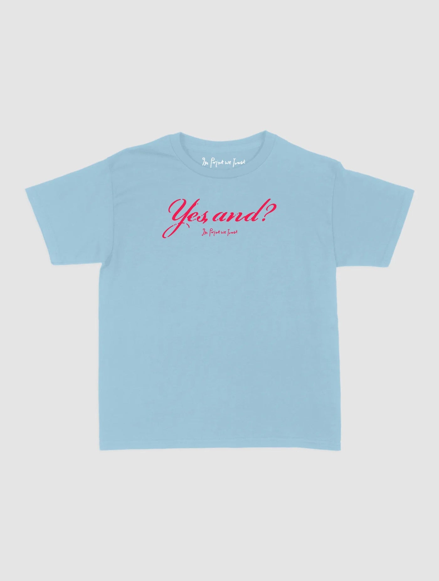 yes, and? baby tee - In Print We Trust