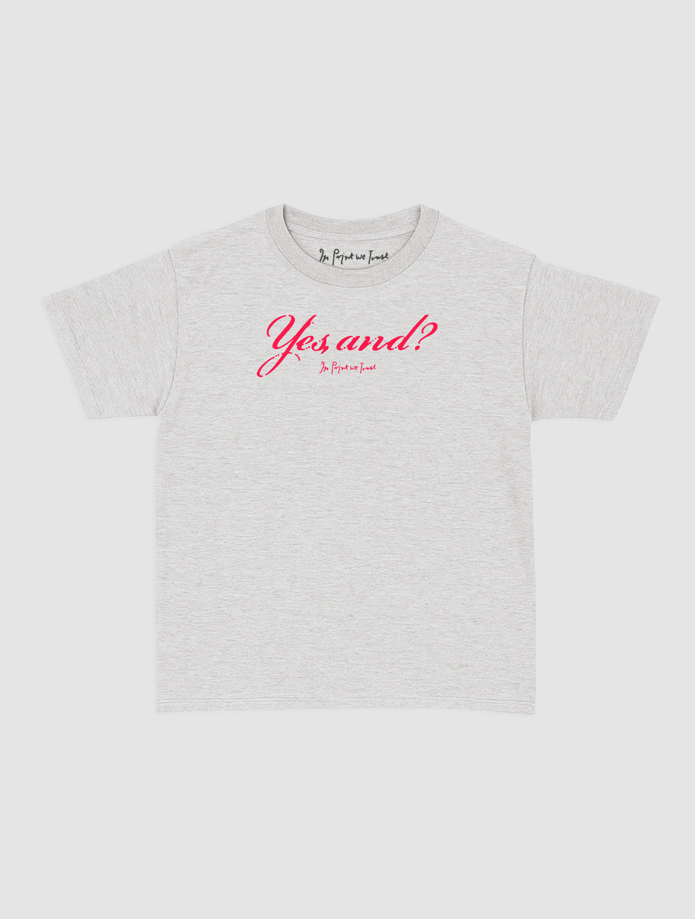 yes, and? baby tee - In Print We Trust