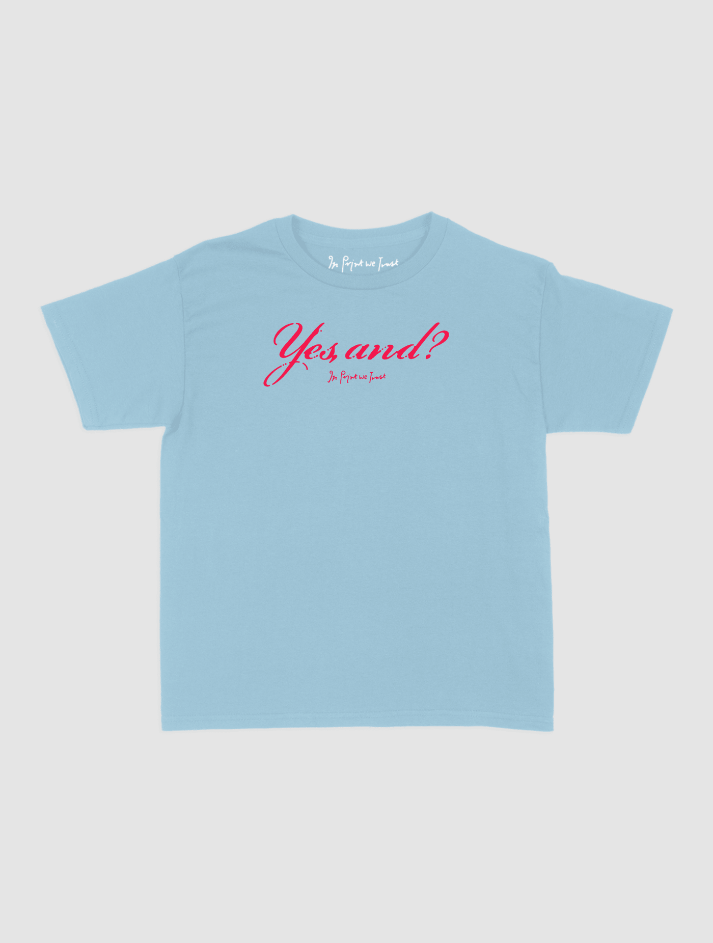 yes, and? baby tee - In Print We Trust
