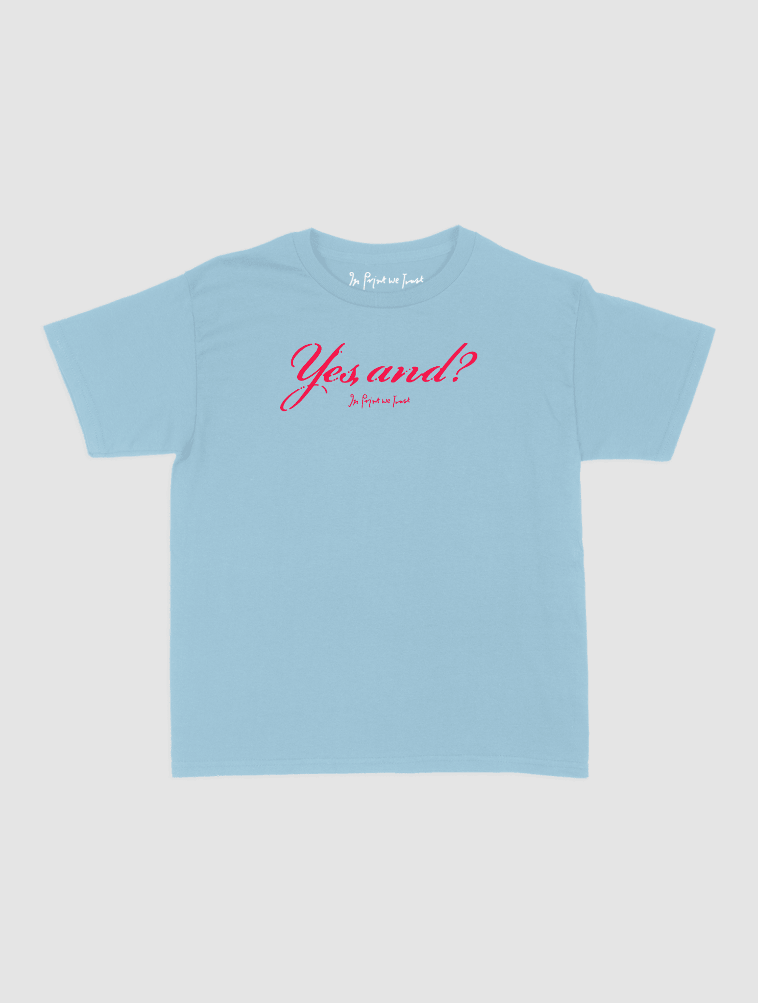 yes, and? baby tee - In Print We Trust