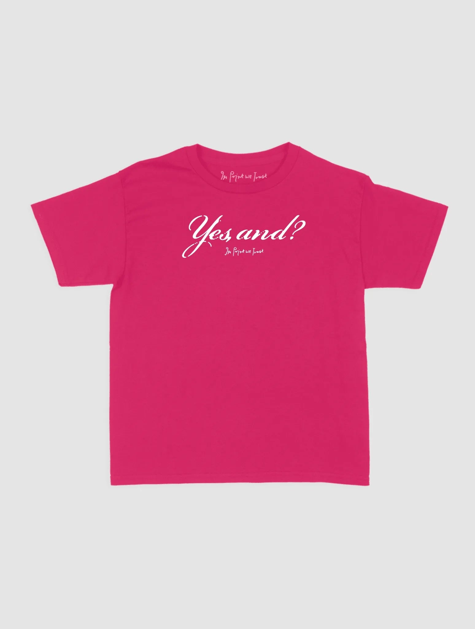 yes, and? baby tee - In Print We Trust