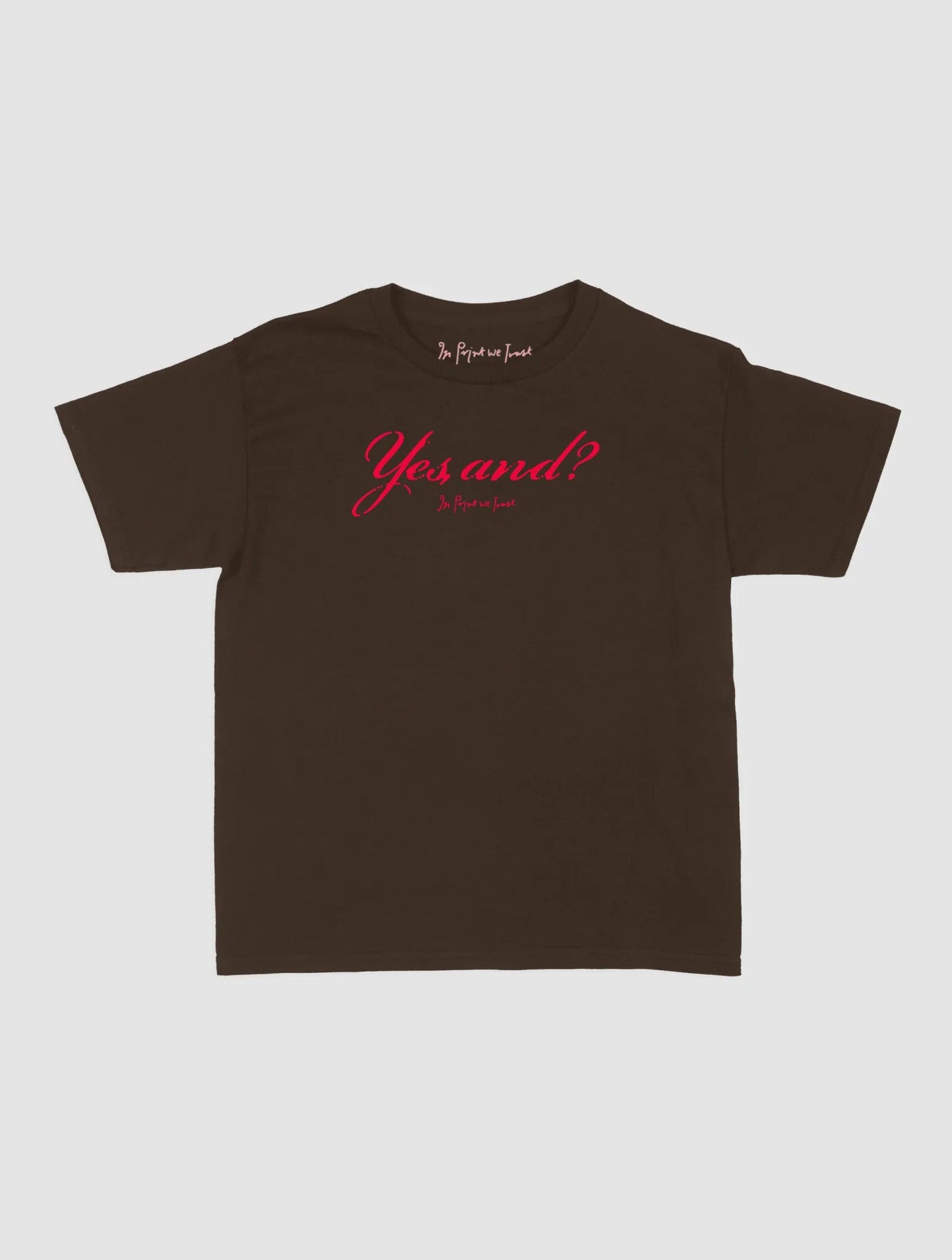 yes, and? baby tee - In Print We Trust