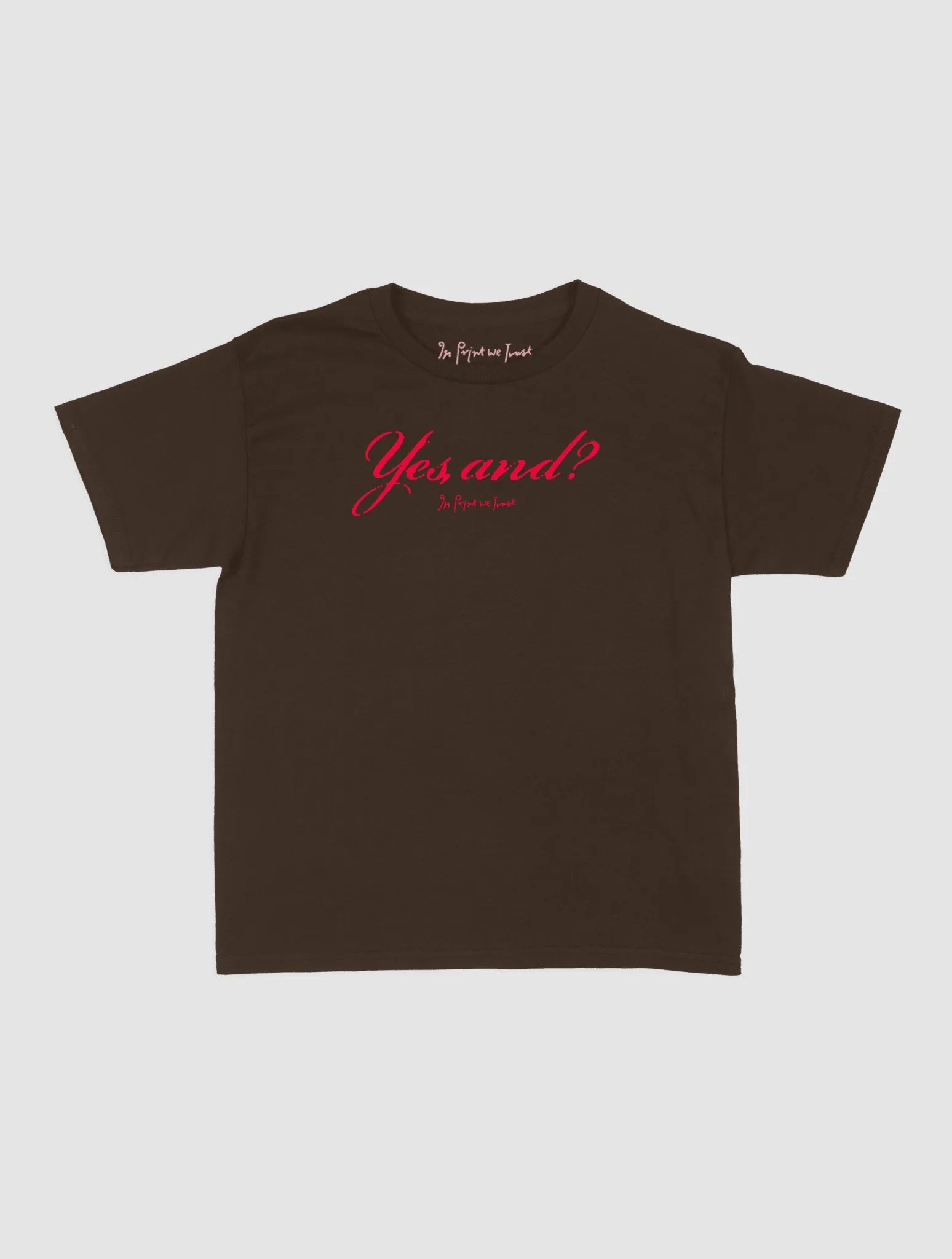 yes, and? baby tee - In Print We Trust