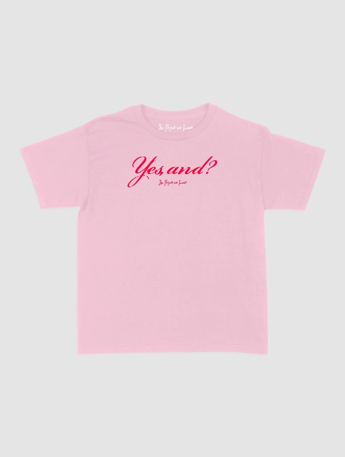 yes, and? baby tee - In Print We Trust
