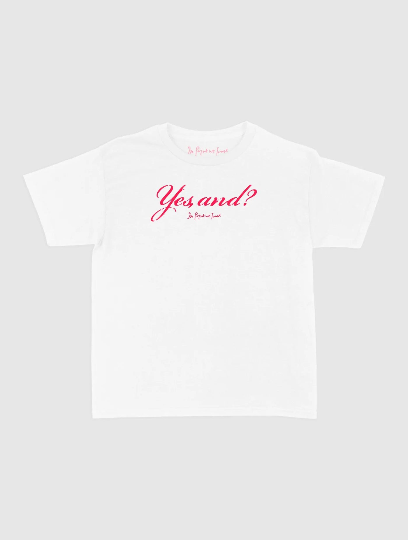 yes, and? baby tee - In Print We Trust