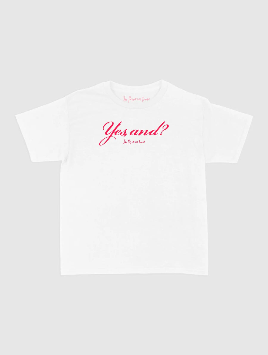yes, and? baby tee - In Print We Trust