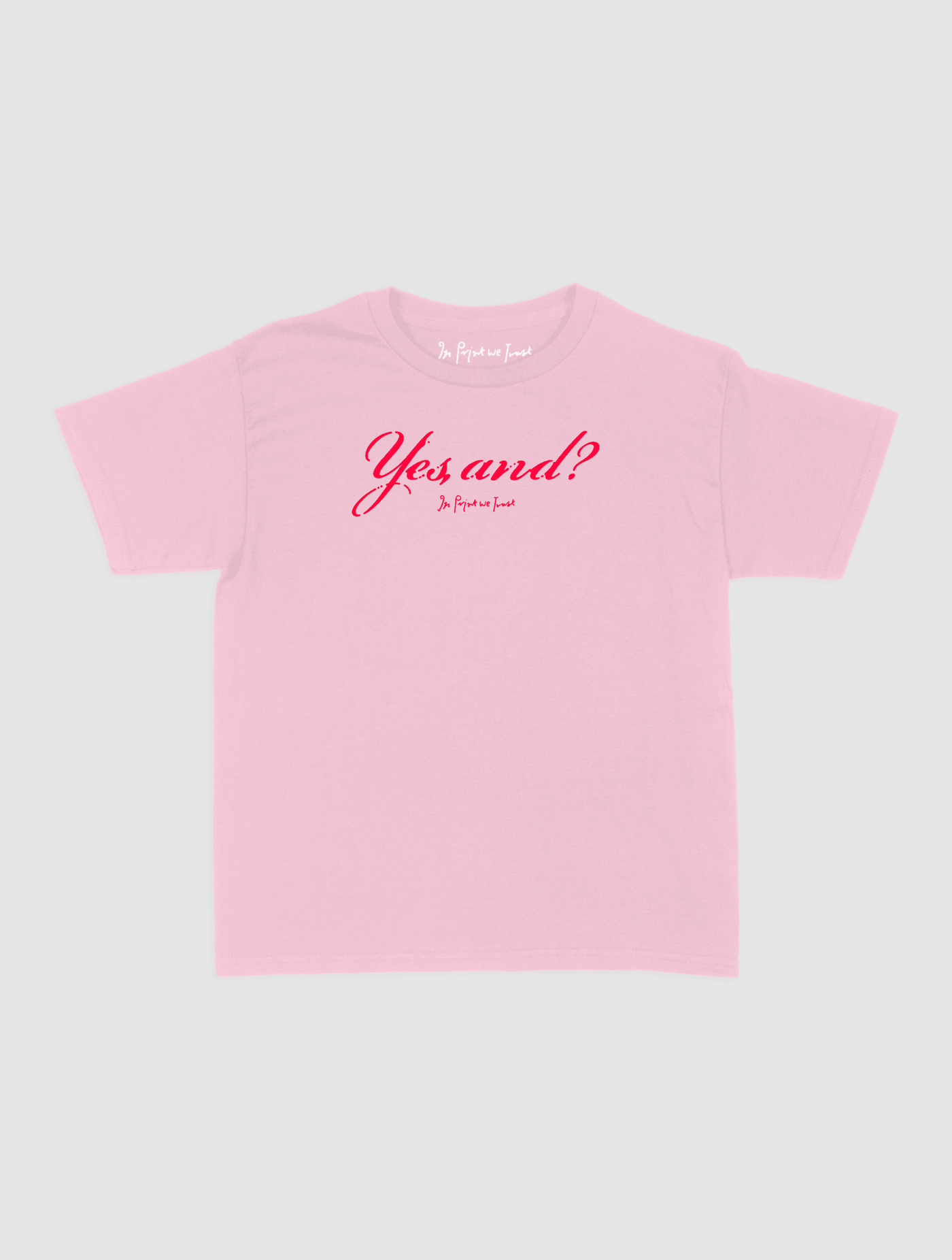 yes, and? baby tee - In Print We Trust