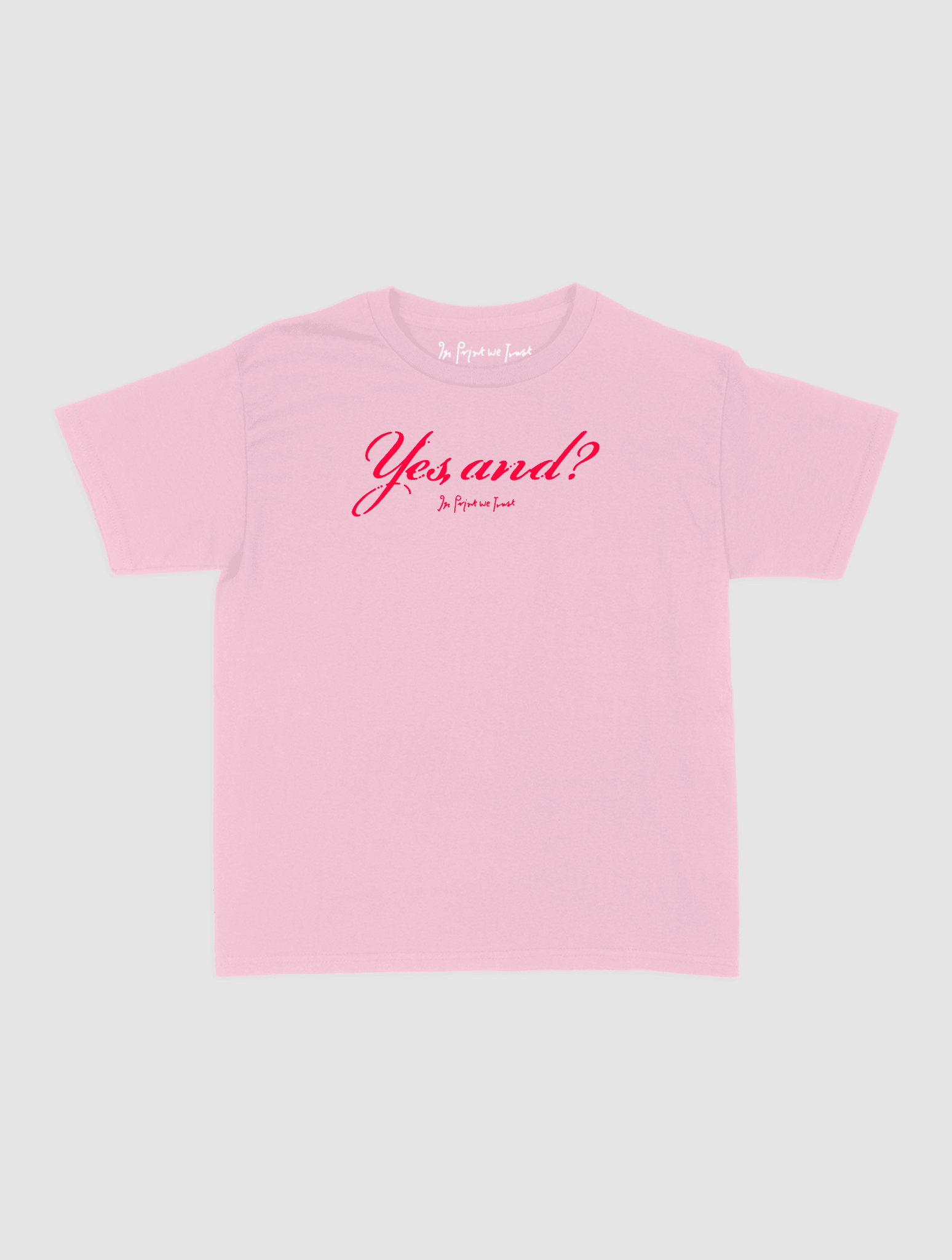 yes, and? baby tee - In Print We Trust