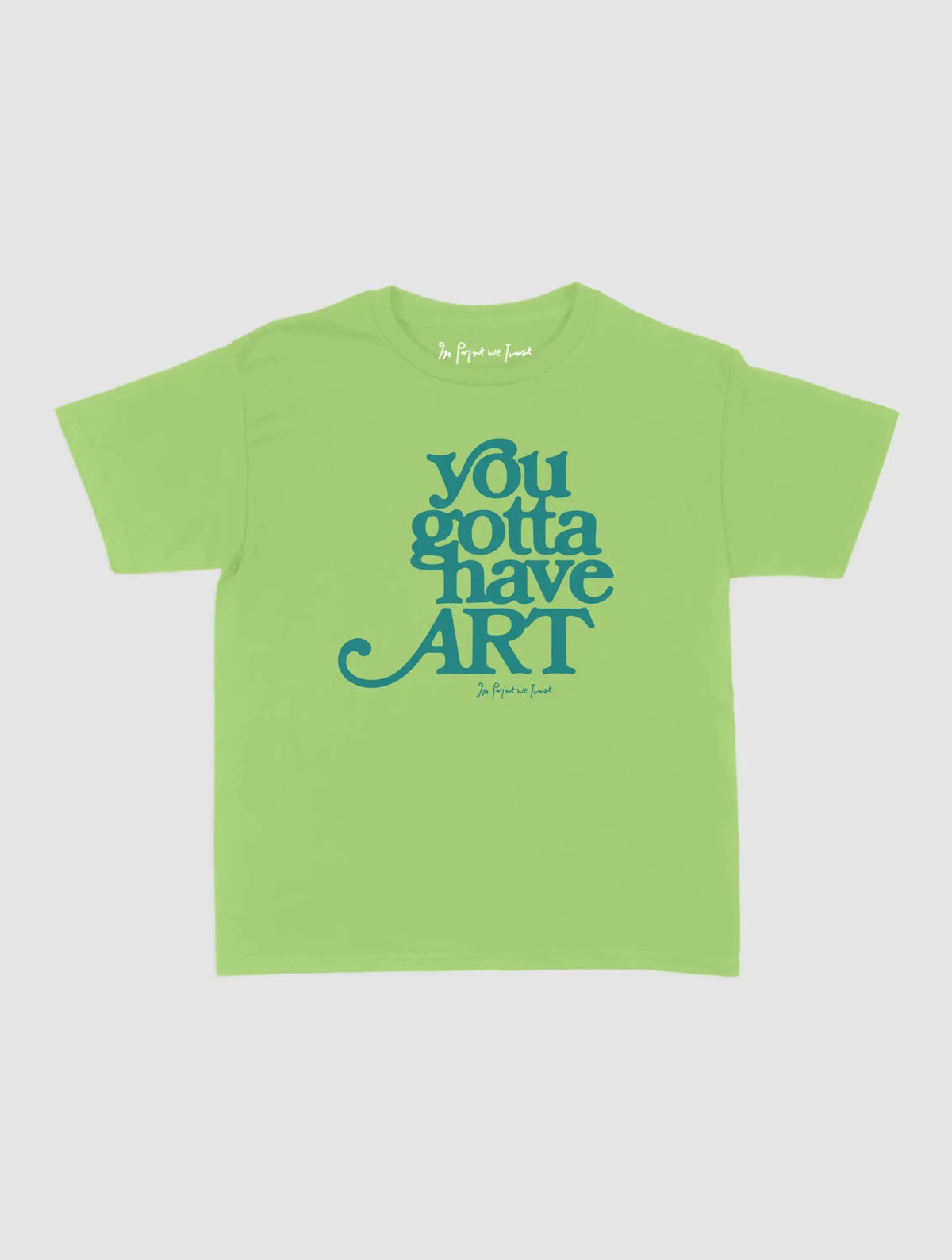 you gotta have art baby tee - In Print We Trust