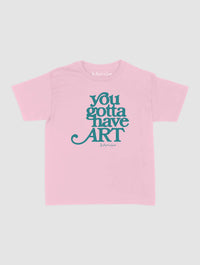 you gotta have art baby tee - In Print We Trust