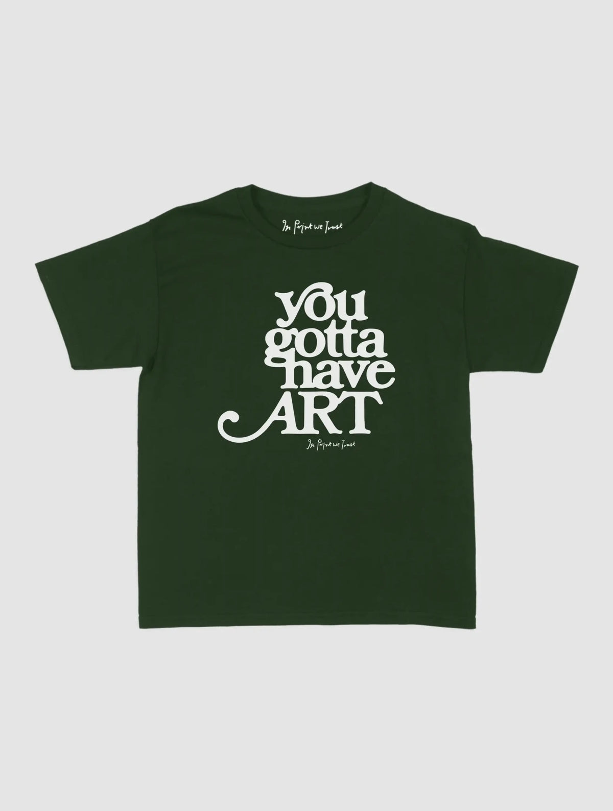 you gotta have art baby tee - In Print We Trust