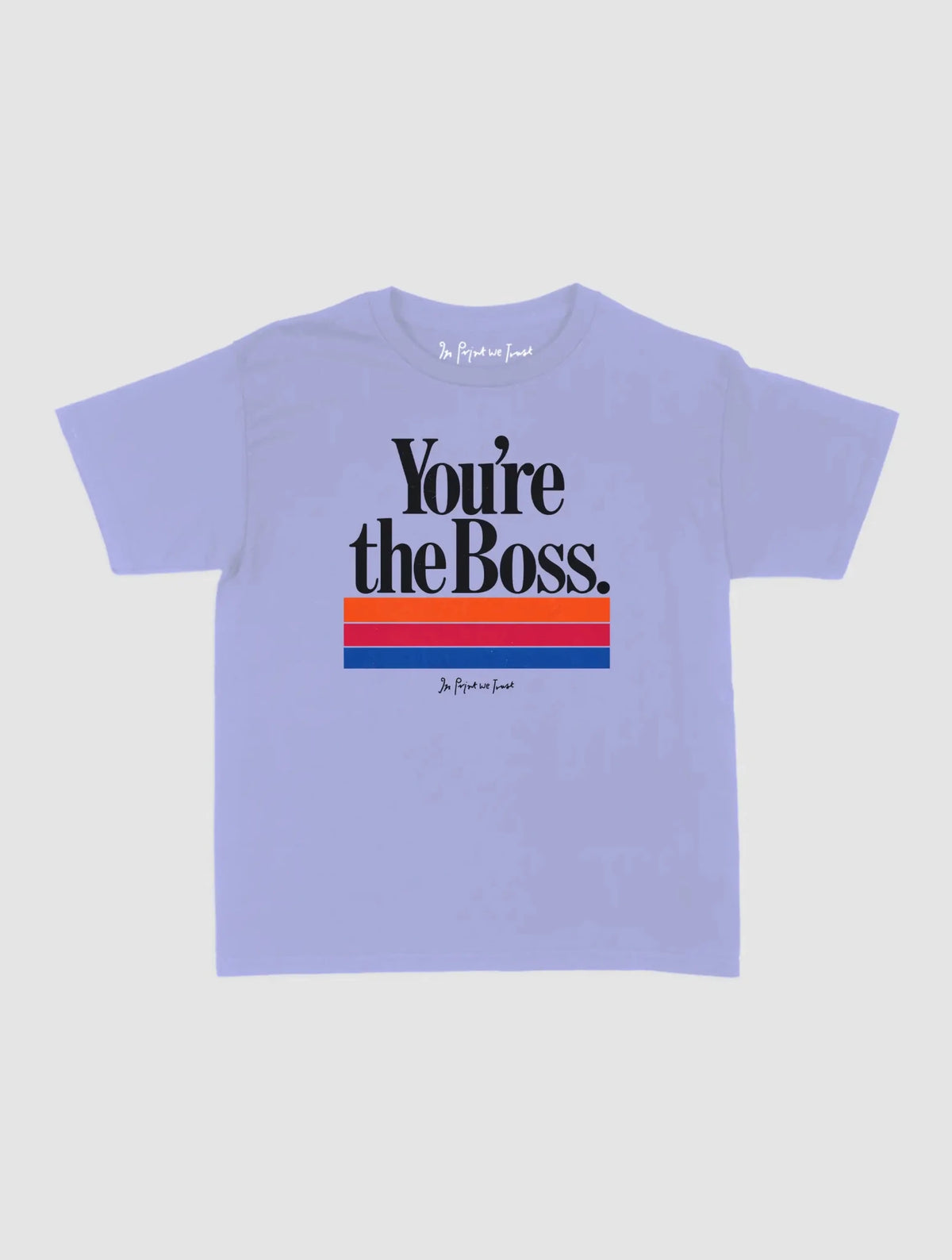 you’re the boss baby tee - In Print We Trust