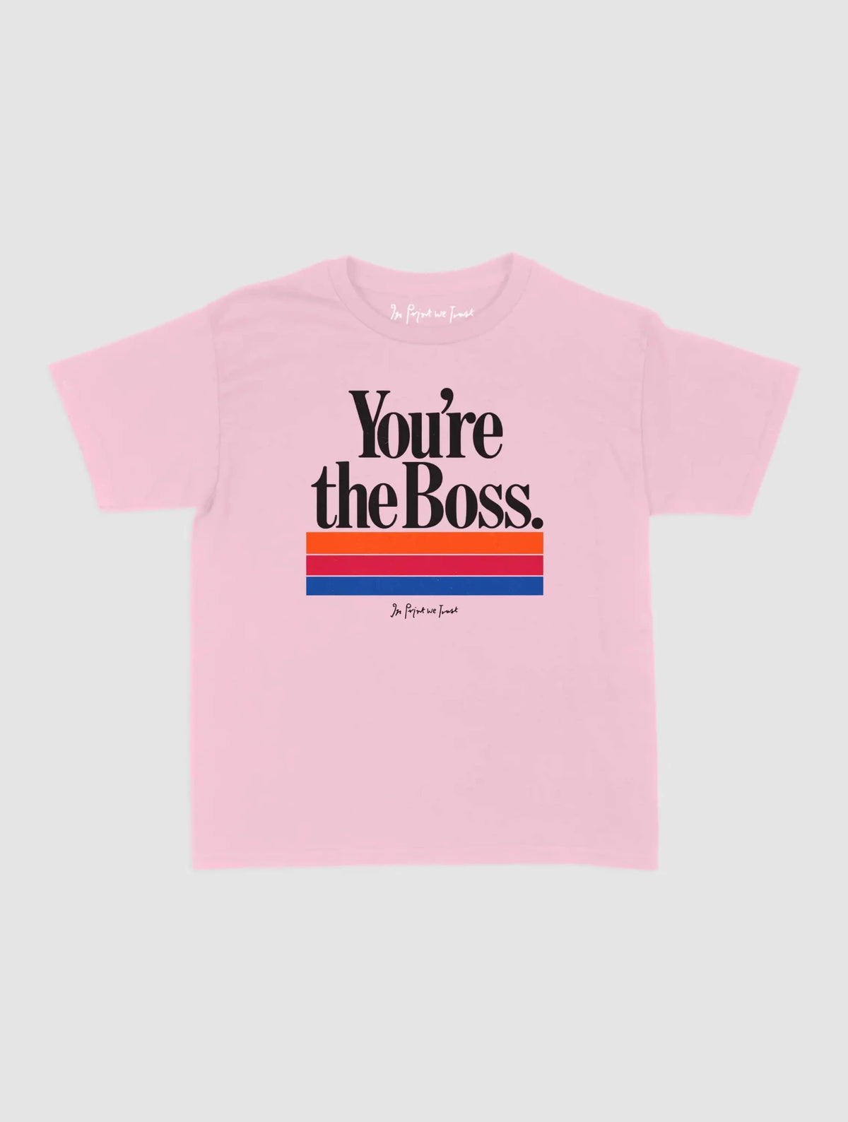 you’re the boss baby tee - In Print We Trust