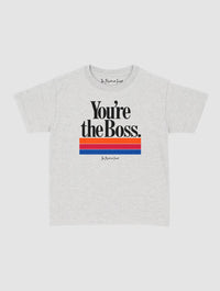 you’re the boss baby tee - In Print We Trust