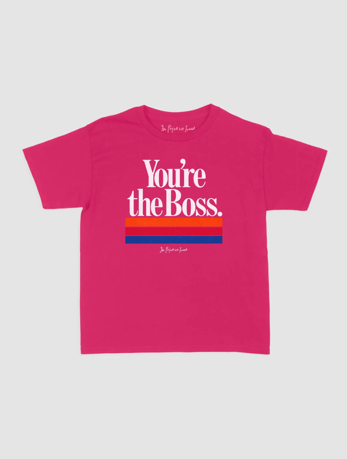 you’re the boss baby tee - In Print We Trust