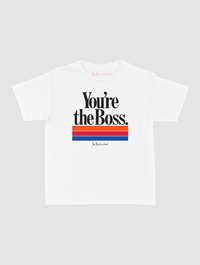 you’re the boss baby tee - In Print We Trust