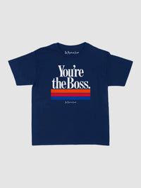 you’re the boss baby tee - In Print We Trust