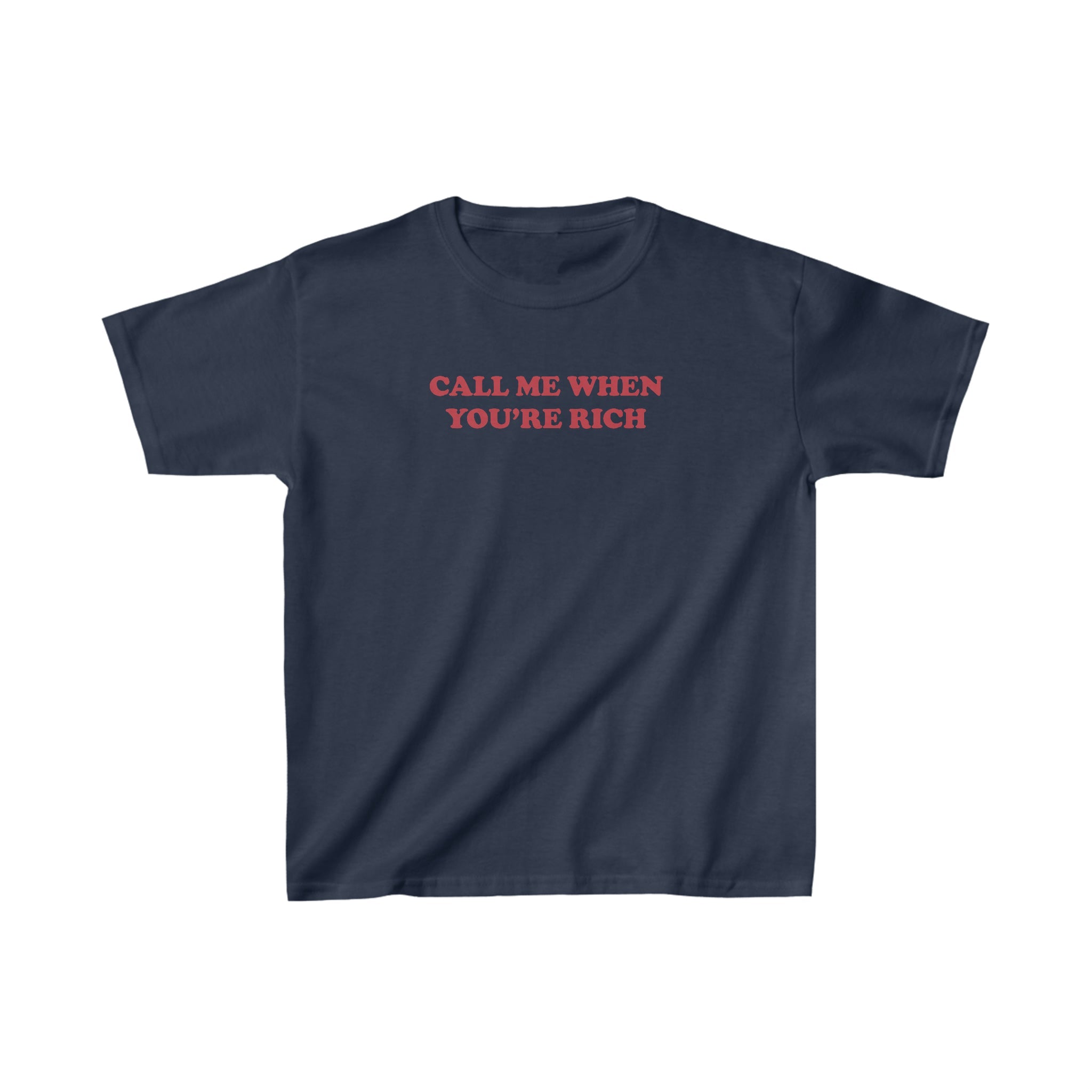 'Call Me When You're Rich' baby tee - In Print We Trust
