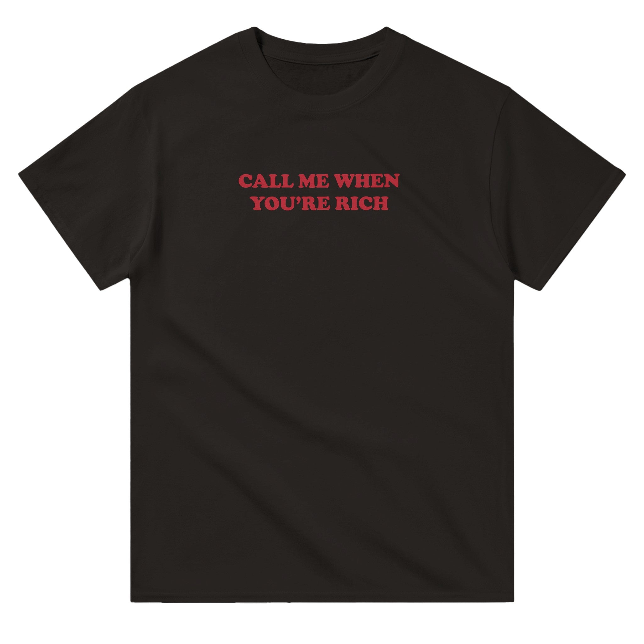 'Call Me When You're Rich' classic tee - In Print We Trust