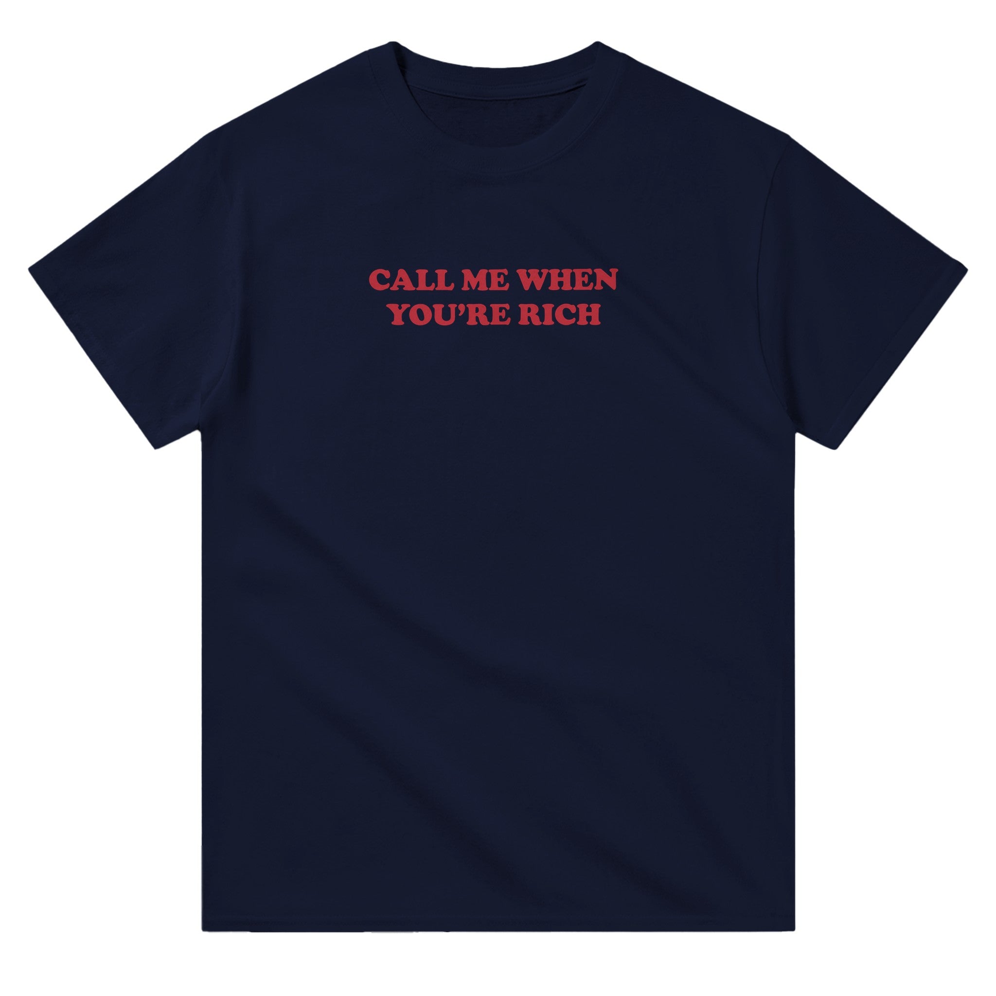 'Call Me When You're Rich' classic tee - In Print We Trust