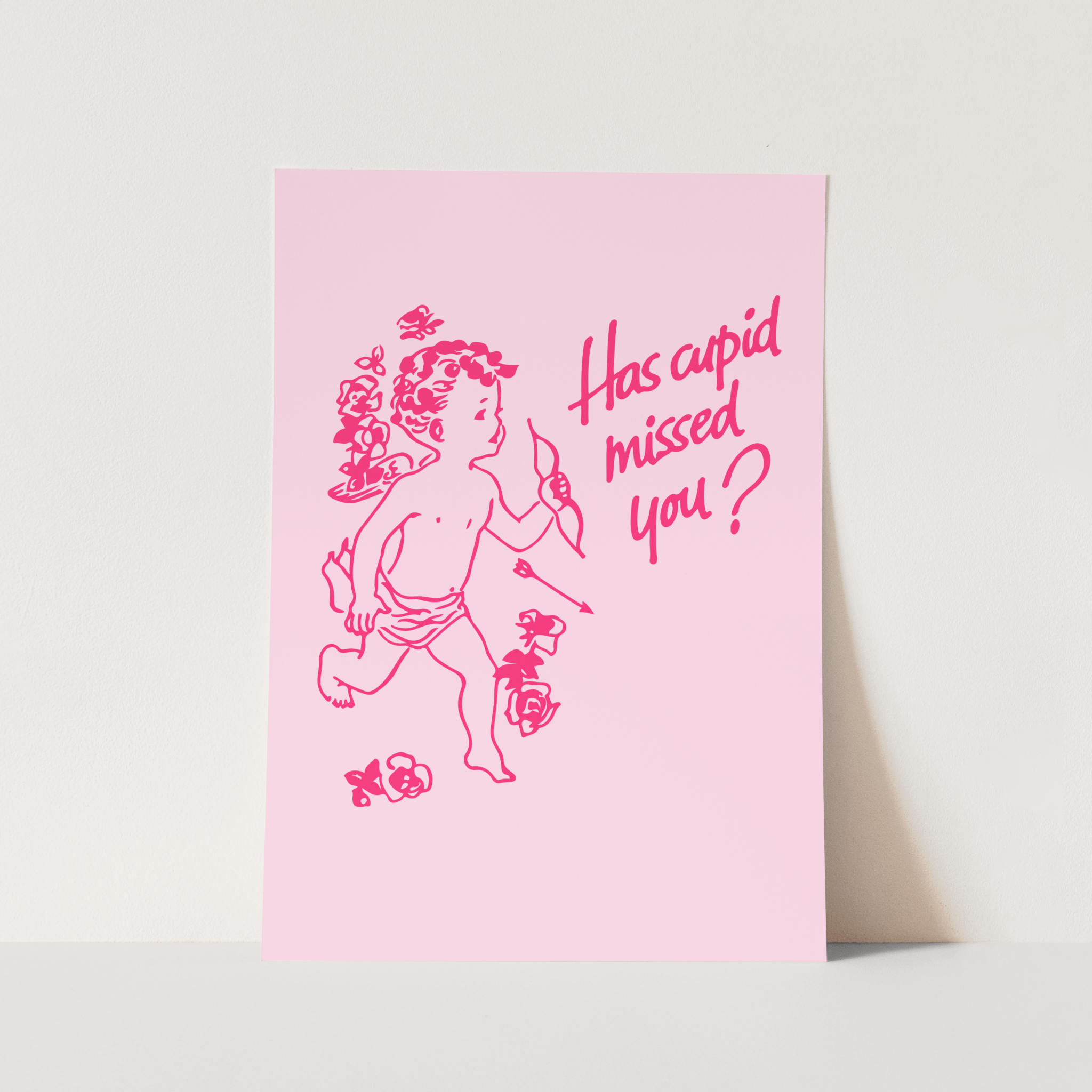 'Has Cupid Missed You?' art print - In Print We Trust