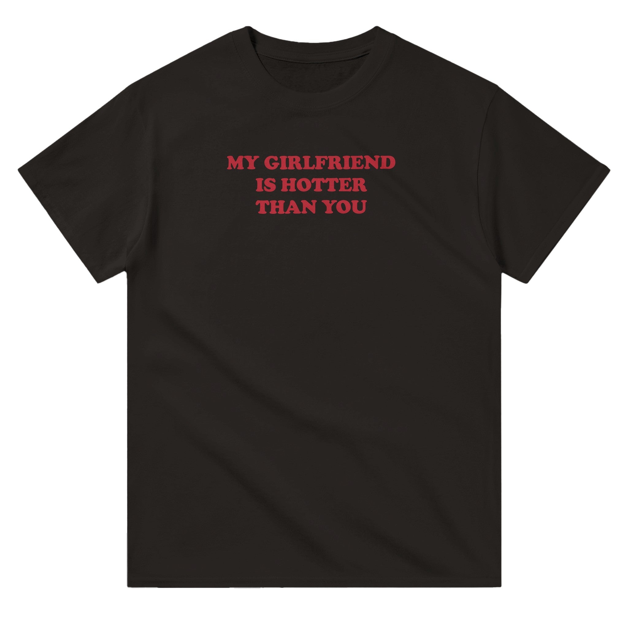 'My Girlfriend is Hotter Than You' classic tee - In Print We Trust