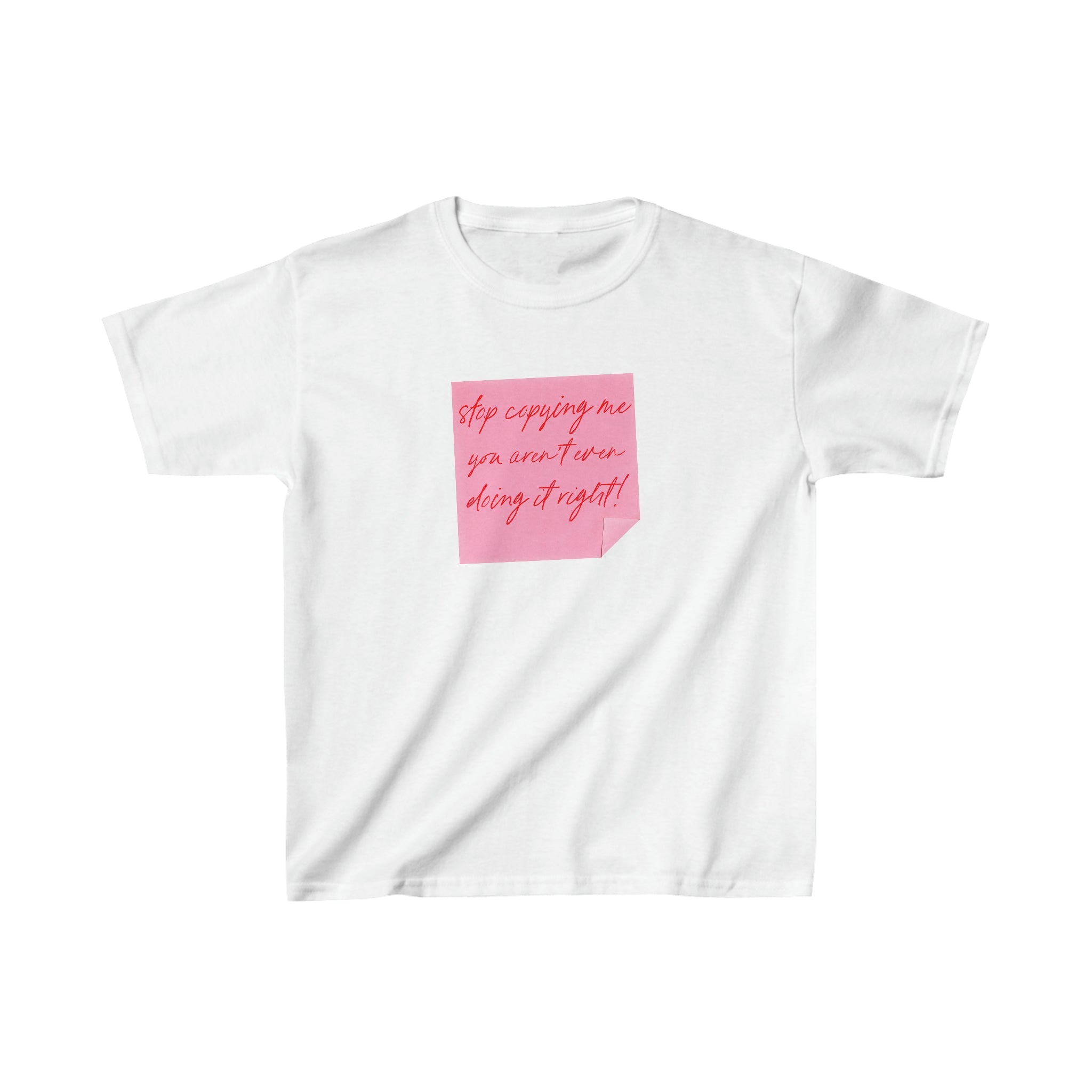 'Stop copying me' baby tee - In Print We Trust